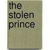 The Stolen Prince door Hugh Barnes