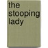 The Stooping Lady