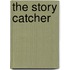 The Story Catcher