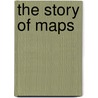 The Story Of Maps door Lloyd Brown