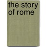 The Story of Rome door Rosie Dickins