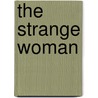 The Strange Woman door Sidney McCall