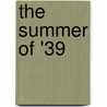 The Summer Of '39 by Thomas E. Lightburn