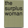 The Surplus Woman door Catherine Dollard