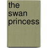 The Swan Princess door Rosie Dickens