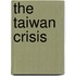 The Taiwan Crisis