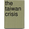 The Taiwan Crisis door Jochen Bundschuh
