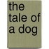 The Tale Of A Dog