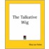 The Talkative Wig