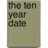 The Ten Year Date door Sherrance Henderson