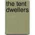 The Tent Dwellers