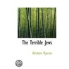 The Terrible Jews door Abraham Myerson