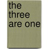 The Three Are One door Stuart J. Olyott
