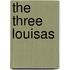 The Three Louisas