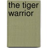 The Tiger Warrior door David Gibbins