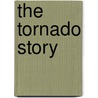 The Tornado Story door Christopher John