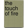 The Touch Of Fire door Linda Howard