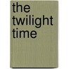 The Twilight Time door Karen Campbell