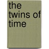 The Twins Of Time by R. Turneramon