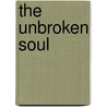 The Unbroken Soul door Henri Parens