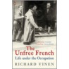 The Unfree French by Richard Vinen