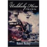 The Unlikely Hero by Robert Richey