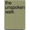 The Unspoken Walk door Marita Harden