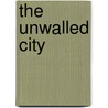 The Unwalled City by Xu Xi