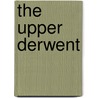 The Upper Derwent door Bill Bevan