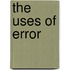 The Uses of Error
