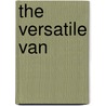 The Versatile Van door Jenny Alexander