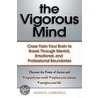 The Vigorous Mind door Ingrid E. Cummings