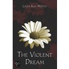 The Violent Dream by Linda Mottet