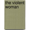 The Violent Woman by Hilary Neroni