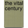 The Vital Century by John Rule