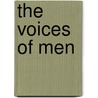 The Voices of Men by Thomas F. Matta