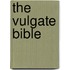 The Vulgate Bible