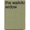 The Waikiki Widow by Juanita Sheridan