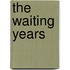The Waiting Years