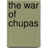 The War Of Chupas door Sir Clements Robert Markham
