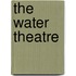 The Water Theatre