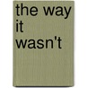 The Way It Wasn't door James Laughlin