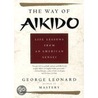The Way Of Aikido door George Leonard