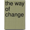 The Way Of Change by Hailey Klein