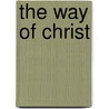 The Way Of Christ door Albert LaChance