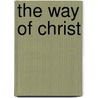 The Way Of Christ door Alexander Converse Purdy