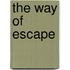 The Way Of Escape