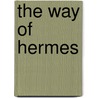 The Way Of Hermes door Hermes Trismegistus