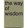 The Way of Wisdom by Unknown