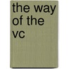 The Way Of The Vc door Yinglan Tan